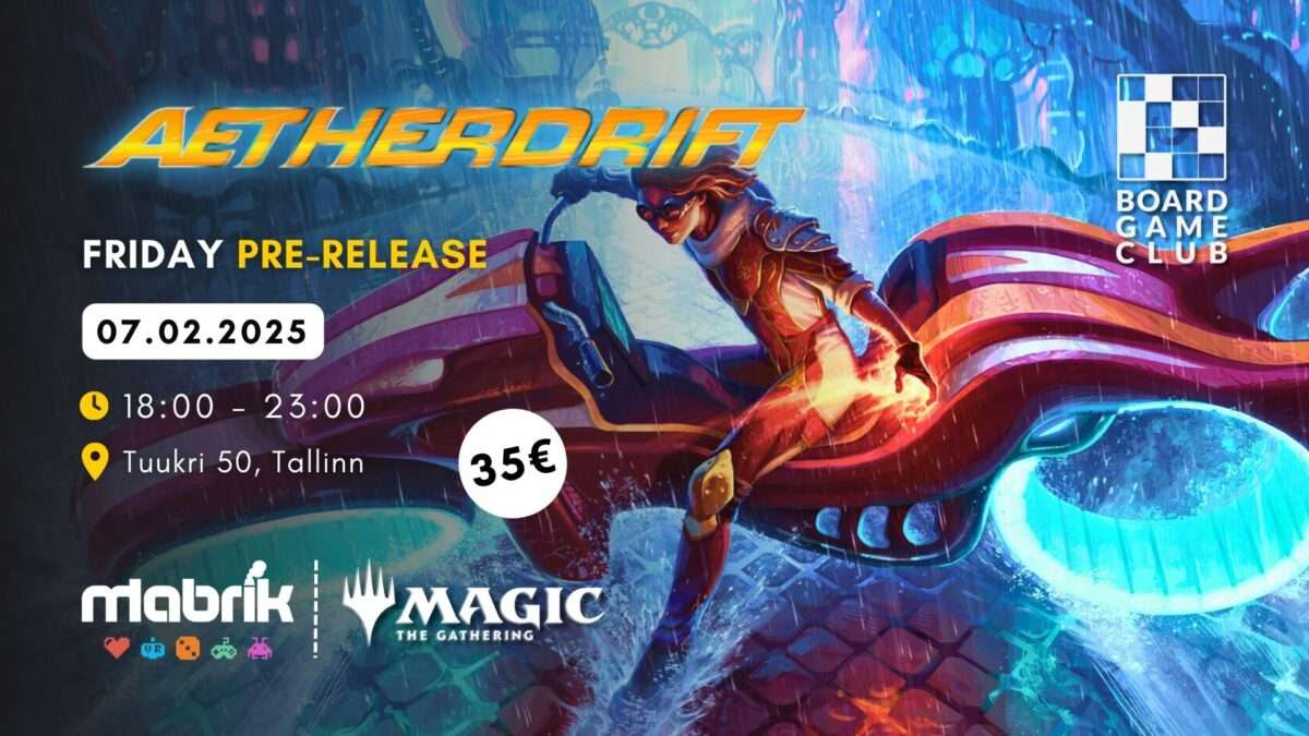 Events - 07.02.2025 - MTG: Aetherdrift Friday Pre-Release