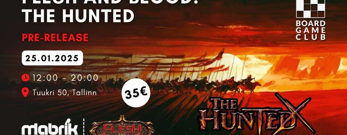 Events - 25.01.2025 - Flesh and Blood - The Hunted Pre-Release