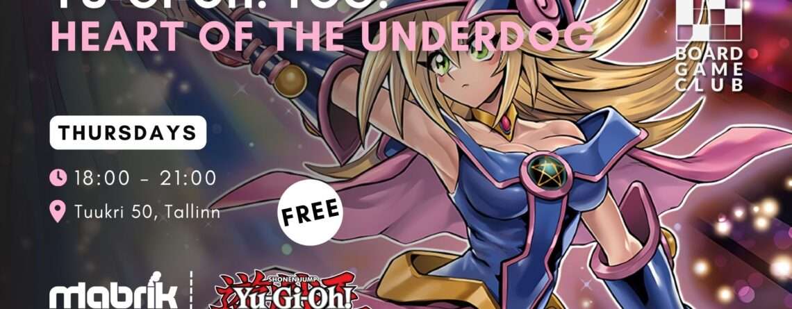 Events - Every Thursday - Yu-Gi-Oh! Heart of the Underdog.