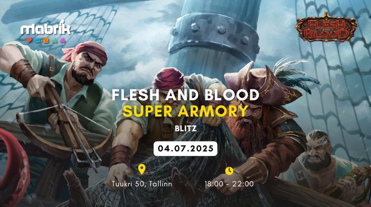 Events - 04,07,2025 - Flesh and Blood - Super Armory