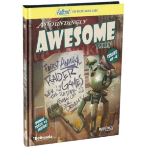 Fallout The Roleplaying Game - Astoundingly Awesome Tales