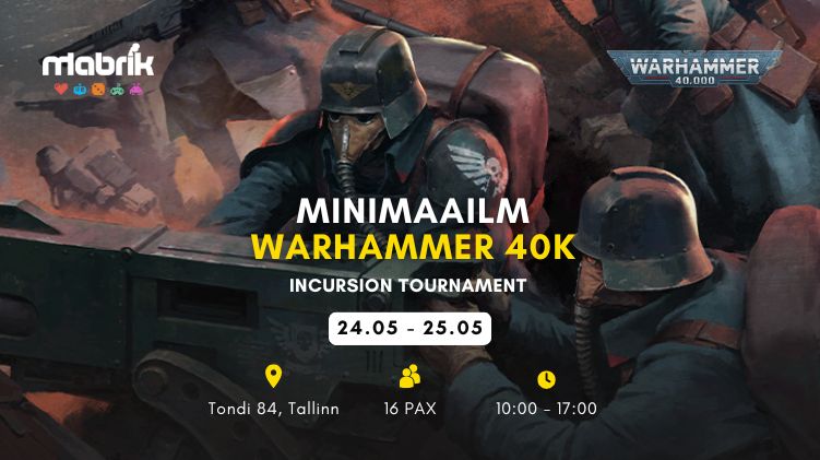 Events - 24,05 - 25,05 - Minimaailm - Warhammer 40k Incursion Tournament