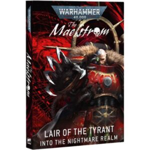 The Maelstrom: Lair of the Tyrant – Into the Nightmare Realm